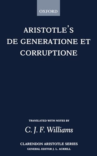 De Generatione et Corruptione (Clarendon Aristotle Series)